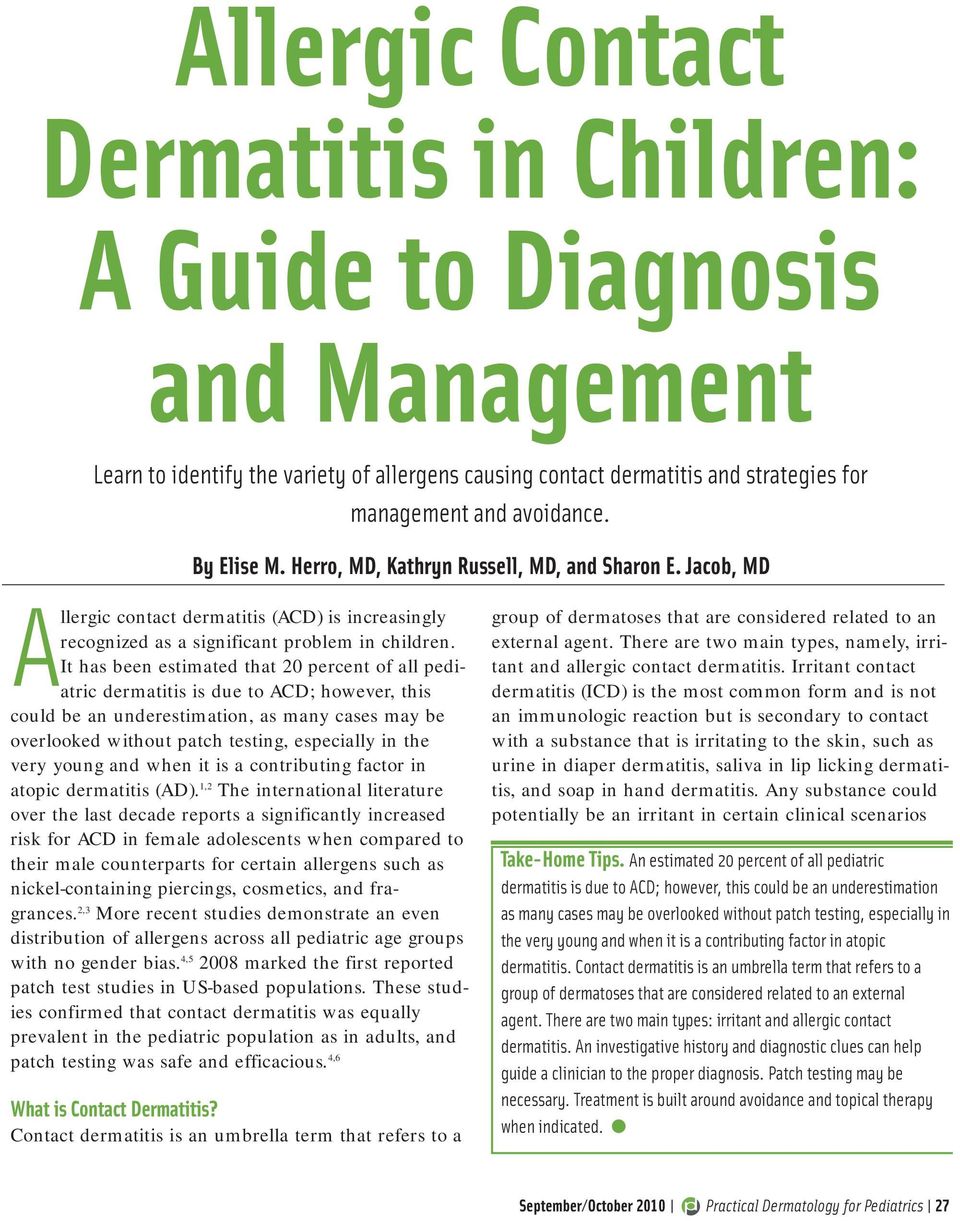 It has been estimated that 20 percent of all pediatric dermatitis is due to ACD; however, this could be an underestimation, as many cases may be overlooked without patch testing, especially in the